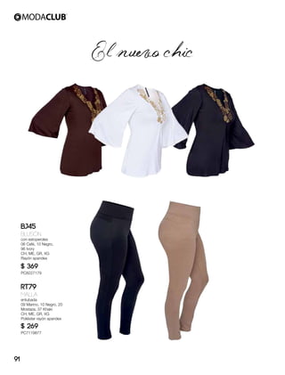 El nuevo chic
BJ45
Blusón
con estoperoles
06 Café, 10 Negro,
96 Ivory
CH, ME, GR, XG
Rayón spandex
$ 369
PC8227179
RT79
Malla
entubada
09 Marino, 10 Negro, 20
Mostaza, 37 Khaki
CH, ME, GR, XG
Poliéster rayón spandex
$ 269
PC7119877
91
 