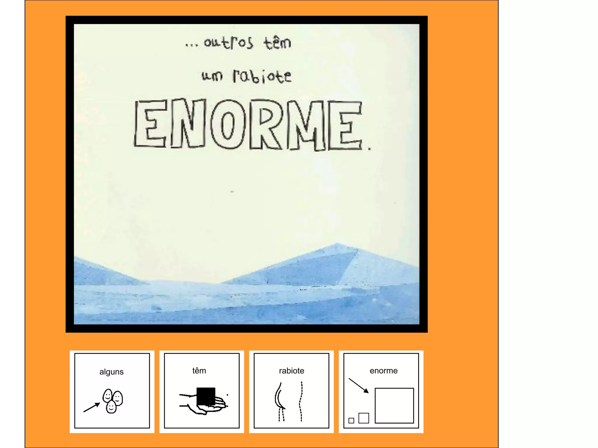 alguns   têm   rabiote   enorme
 