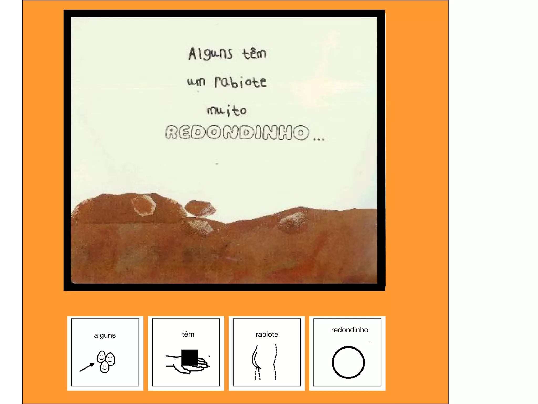 redondinho
alguns   têm   rabiote
 