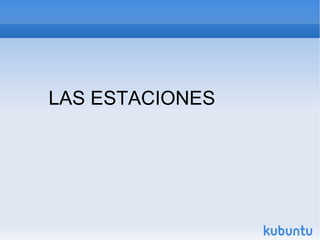 LAS ESTACIONES