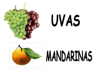 UVAS MANDARINAS 