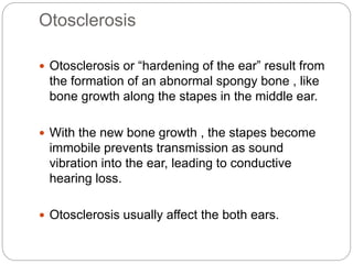 The Stapes in Otosclerosis: Osteoarthritis of an Ear Ossicle
