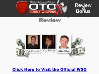 OTO Secret Weapons
        Review




Click Here to Visit the Official WSO
 