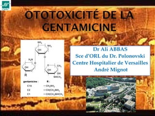 Dr Ali ABBAS
 Sce d’ORL du Dr. Polonovski
Centre Hospitalier de Versailles
        André Mignot
 