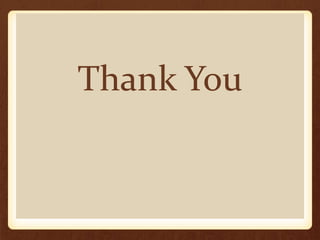 Thank You
 