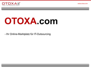 OTOXA.com - Ihr Online-Marktplatz für IT-Outsourcing 