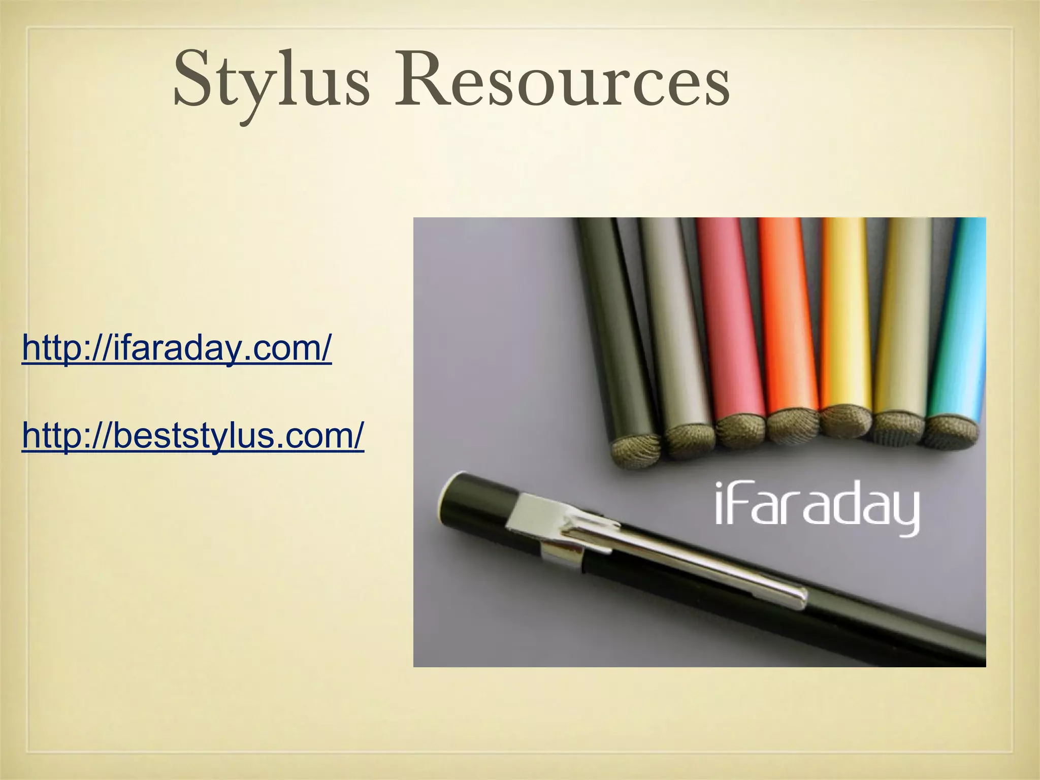 Stylus Resources


http://ifaraday.com/

http://beststylus.com/
 