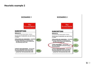 16%
0%
84%
SCENARIO 2
Heuristic example 2
8
68%
32%
SCENARIO 1
 