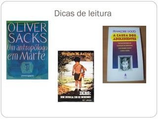Dicas de leitura
 