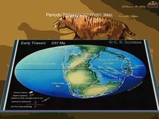 Período Triássico(252.17-201.3Ma):
 