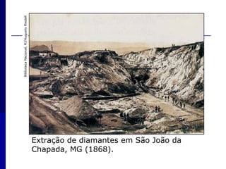 Biblioteca Nacional, RJ/Augusto Riedell,[object Object],Extração de diamantes em São João da Chapada, MG (1868).,[object Object]