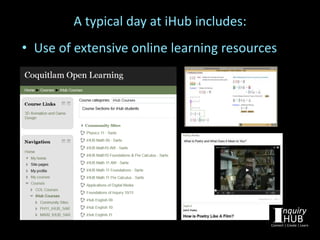 • Use of extensive online learning resources
A typical day at iHub includes:
 