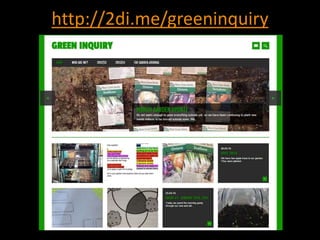 http://2di.me/greeninquiry
 