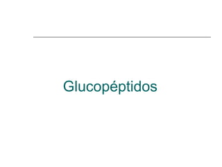Glucopéptidos 