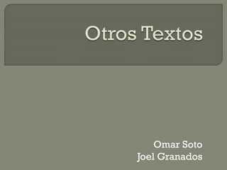 Omar Soto
Joel Granados

 
