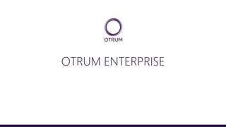Otrum Remote Otrum enterprise master esp | PPTX