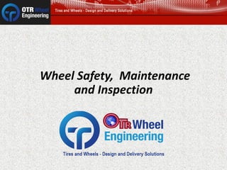 Wheel Safety, Maintenance
     and Inspection
 