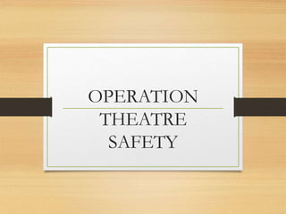 OPERATION
THEATRE
SAFETY
 