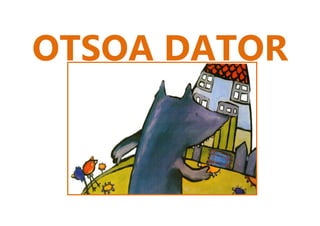OTSOA DATOR
 