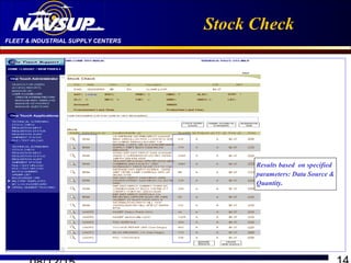 FLEET & INDUSTRIAL SUPPLY CENTERS
Stock Check
Results based on specified
parameters: Data Source &
Quantity.
 