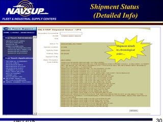 FLEET & INDUSTRIAL SUPPLY CENTERS
Shipment Status
(Detailed Info)
Shipment details
in chronological
order…
 