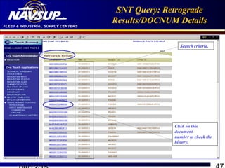 FLEET & INDUSTRIAL SUPPLY CENTERS
SNT Query: Retrograde
Results/DOCNUM Details
Search criteria.
Click on this
document
number to check the
history.
 