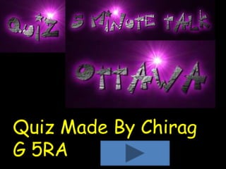 Quiz Made By Chirag
G 5RA
 