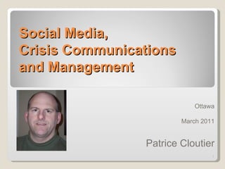 Social Media,  Crisis Communications  and Management ,[object Object],[object Object],[object Object]