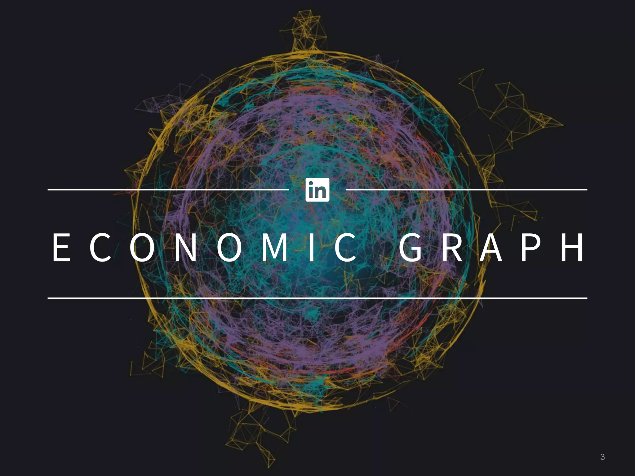 3
E C O N O M I C G R A P H
 