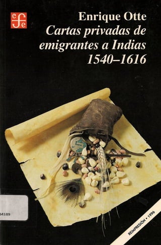 cp Enrique Otte
e Cartas privadas de
emigrantes a Indias
1540-1616
 