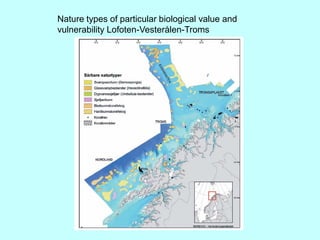 Nature types of particular biological value and
vulnerability Lofoten-Vesterålen-Troms
 