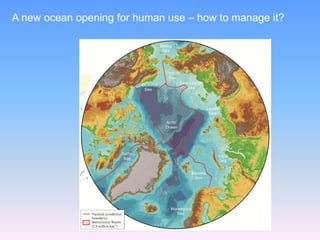 A new ocean opening for human use – how to manage it?
 