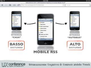 ISTANZA                  ISTANZA
 “CASA”                 “AUTOBUS”


BASSO                    ALTO
DISTURBO                DISTURBO

           MOBILE RSS
 