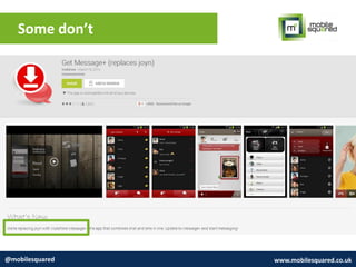 Some don’t
@mobilesquared www.mobilesquared.co.uk
 