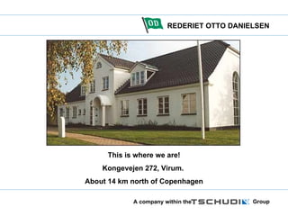 This is where we are! Kongevejen 272, Virum.  About 14 km north of Copenhagen 