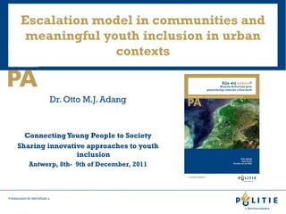 Escalation model in communities and meaningful youth inclusion in urban contexts ,[object Object],[object Object],[object Object],[object Object]