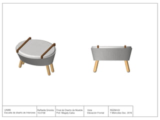 UNIBE
Escuela de diseño de Interiores
Raffaella Grsiolia
15-0156
Final de Diseño de Mueble
Prof. Magaly Caba
Vista
Elevación Frontal
RGDM-03
7 Miércoles Dec. 2016
 