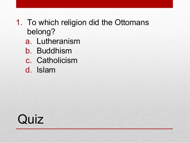 The Ottomans Build A Vast Empire Quiz The Ottomans Build A Vast Empire Quiz