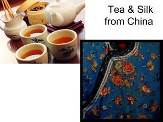 Tea & Silk
from China
 