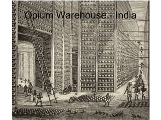 Opium Warehouse - India
 