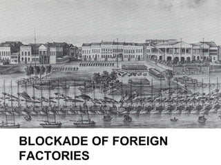 BLOCKADE OF FOREIGN
FACTORIES
 