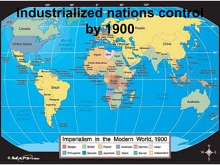 Industrialized nations control
by 1900
 