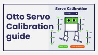 Otto Servo
Calibration
guide
 