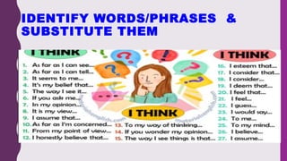 IDENTIFY WORDS/PHRASES &
SUBSTITUTE THEM
 