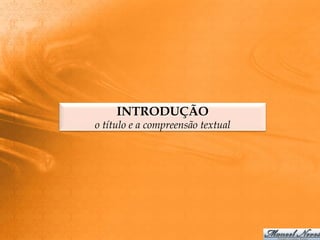 INTRODUÇÃO
o título e a compreensão textual
 