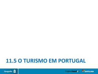 11.5 O TURISMO EM PORTUGAL
 
