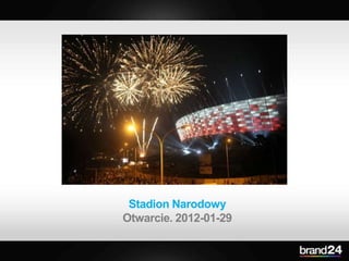 Stadion Narodowy
Otwarcie. 2012-01-29
 