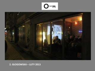 2. GŁOGOWSKA – LUTY 2013
 