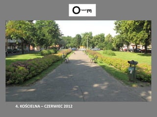 4. KOŚCIELNA – CZERWIEC 2012
 