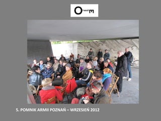 5. POMNIK ARMII POZNAŃ – WRZESIEŃ 2012
 